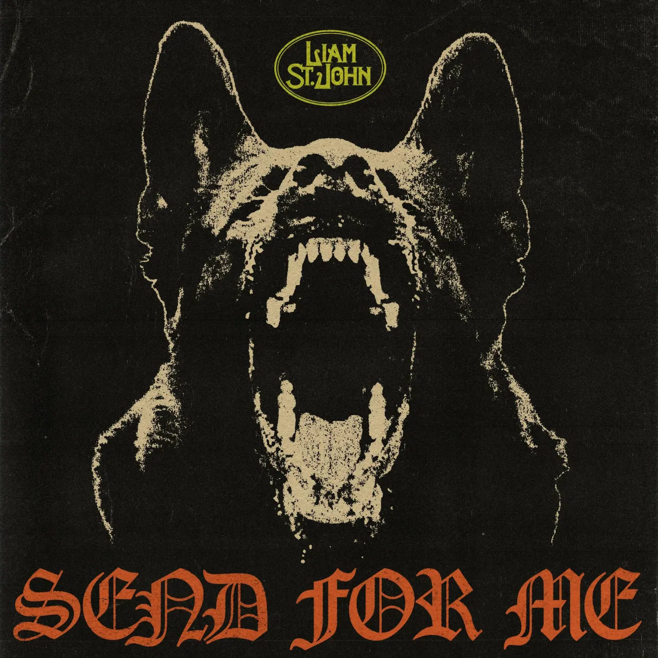 Album artwork for "Send For Me" by Liam St. John featuring a stylized, high-contrast graphic of a barking dog with its mouth wide open.